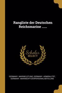 Rangliste der Deutschen Reichsmarine ......