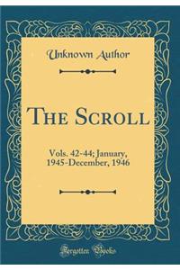 The Scroll: Vols. 42-44; January, 1945-December, 1946 (Classic Reprint)