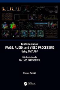 Fundamentals of Image, Audio, and Video Processing Using Matlab(r)