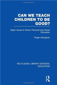 Can We Teach Children to be Good? (RLE Edu K)