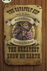 Bug Club Red (KS2) A/5C The Catapult Kid: The Greatest Show on Earth 6-pack