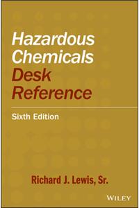 Hazardous Chemicals Desk Reference