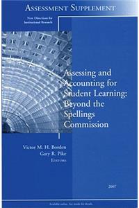 Assessing and Accounting for Student Learning: Beyond the Spellings Commission