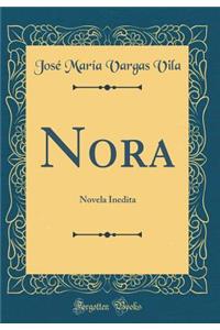 Nora: Novela Inedita (Classic Reprint)