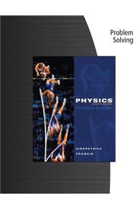 Problem Solving for Kirkpatrick/Francis' Physics: A Conceptual World View, 7th