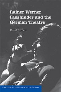 Rainer Werner Fassbinder and the German Theatre