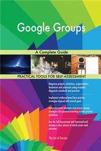 Google Groups a Complete Guide