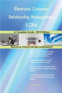 Electronic Customer Relationship Management E-CRM A Complete Guide - 2019 Edition