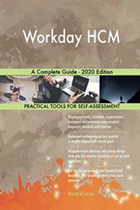 Workday HCM A Complete Guide - 2020 Edition