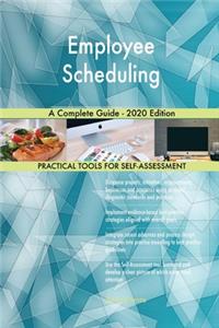 Employee Scheduling A Complete Guide - 2020 Edition