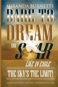 Dare to Dream and Soar Like an Eagle