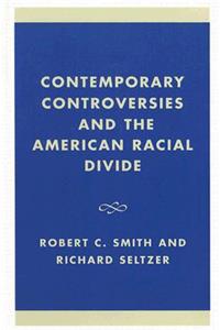 Contemporary Controversies and the American Racial Divide