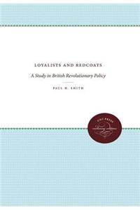 Loyalists and Redcoats: A Study in British Revolutionary Policy
