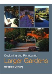 Designing and Renovating Larger Gardens