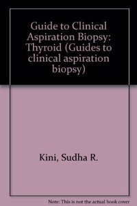 Thyroid: Guides To Clinical Aspiration Biopsy