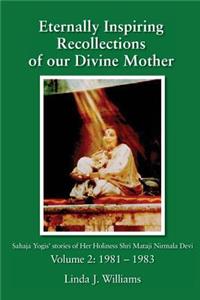 Eternally Inspiring Recollections of Our Divine Mother, Volume 2