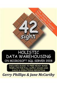 Holistic Data Warehousing on Microsoft SQL Server 2008