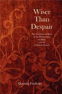 Wiser Than Despair