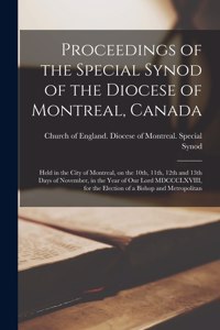 Proceedings of the Special Synod of the Diocese of Montreal, Canada [microform]