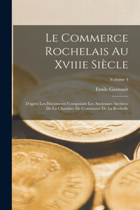 Le Commerce Rochelais Au Xviiie Siècle