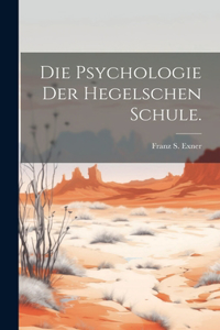Die Psychologie der Hegelschen Schule.