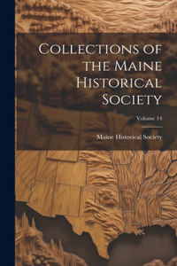 Collections of the Maine Historical Society; Volume 14