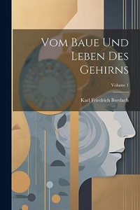 Vom Baue Und Leben Des Gehirns; Volume 1