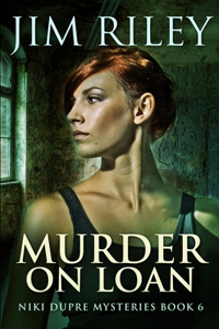 Murder On Loan (Niki Dupre Short Stories Book 6)