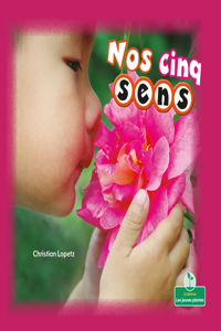 Nos Cinq Sens (Our Five Senses)