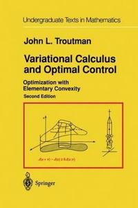 Variational Calculus and Optimal Control: Optimization with Elementary Convexity, 2nd Edition (Undergraduate Texts in Mathematics) [Special Indian Edition - Reprint Year: 2020]