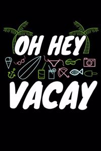 Oh Hey Vacay