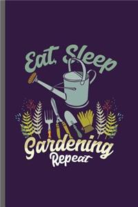 Eat Sleep Gardening Repeat