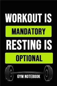 Workout Is Mandatory Resting Is Optional