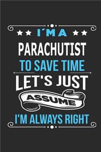 I`m a parachutist To save time let´s just assume I´m always right