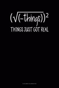 Things Just Got Real