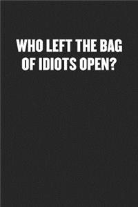 Who Left the Bag of Idiots Open?