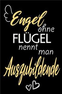 Engel Ohne Flügel Nennt Man Auszubildende