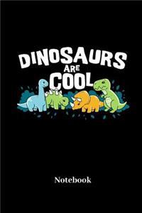 Dinosaurs Are Cool Notebook