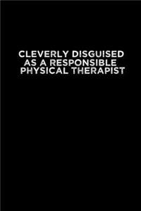 Cleverly disguised as a responsible Physical Therapist