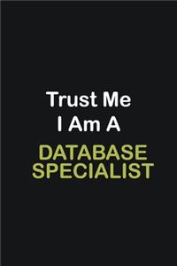Trust Me I Am A Database specialist