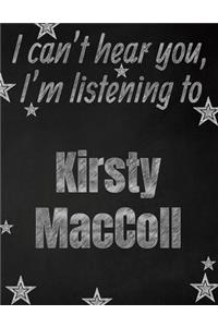 I can't hear you, I'm listening to Kirsty MacColl creative writing lined notebook