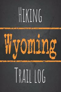 Hiking Wyoming trail log