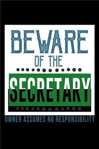 Beware of the secretary. Owner assumes no responsibility