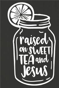 Raised on Sweet Tea and Jesus