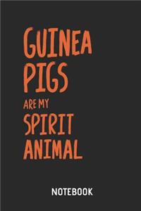 Guinea Pigs Are My Spirit Animal - Notebook