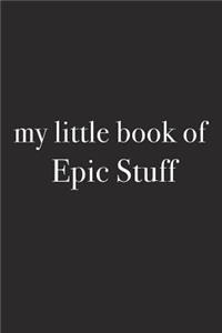 My Little Book of Epic Stuff