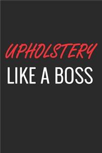 Upholstery Like a Boss