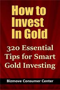 How to Invest In Gold