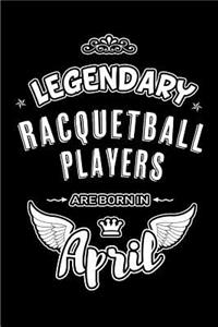 Legendary Racquetball Players are born in April