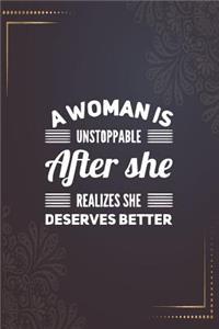 A woman is unstoppable after she realizes she deserves better